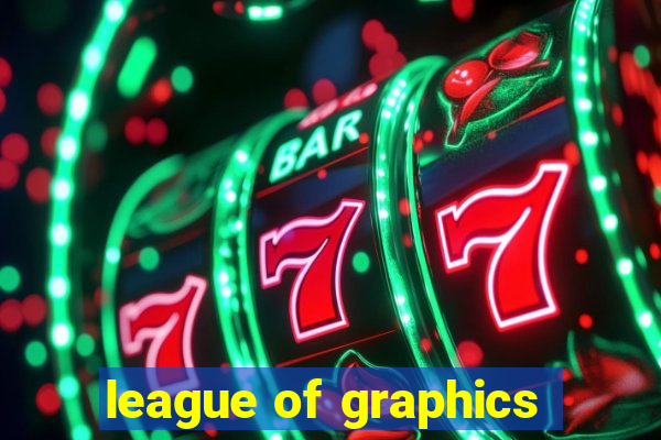 league of graphics